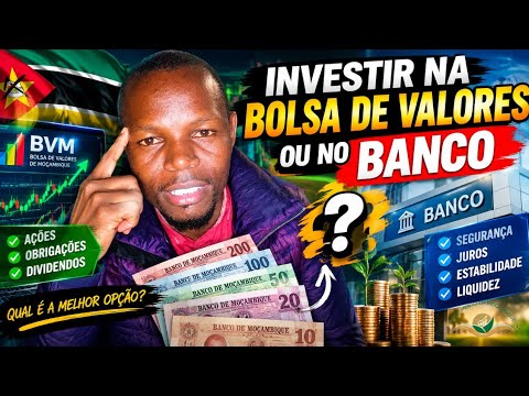 BANCO OU BOLSA: ONDE O TEU DINHEIRO CRESCE MAIS EM MOÇAMBIQUE? 📈🏦