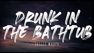 Jessie Murph - Drunk in the Bathtub (Lyrics) Resimi