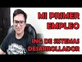 MI PRIMER EMPLEO COMO ING DE SISTEMAS ¿QUE HACIA? ¿CUANTO DINERO ME PAGABAN?