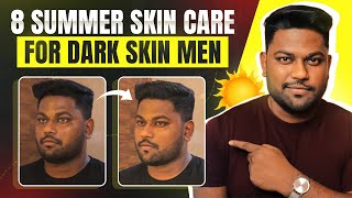 8 Summer Skin Care Tips For Dark Men | In Hindi | Love Dark