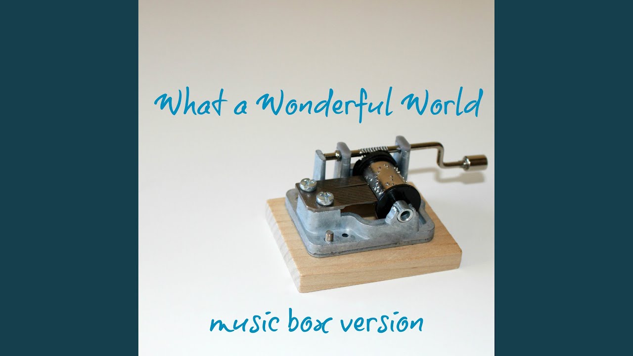What a Wonderful World (Music Box Version)