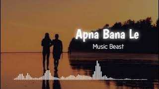 Sawero ka mere tu suraj laage [Slowed  & Reverb] - Arijit Singh | Apna Bana Le | Music Beast