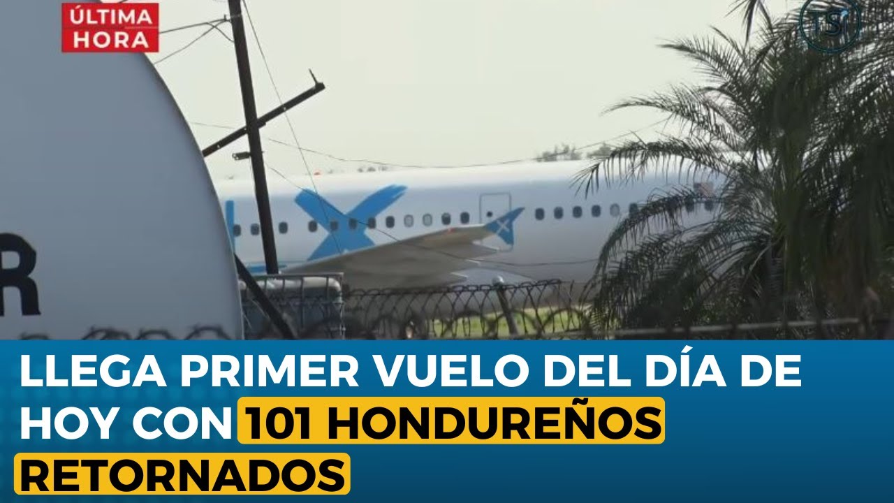 Llega primer vuelo del día de hoy con 101 hondureños retornados