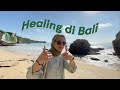 We went to bali and had the best time of our lives nya gita eps 224