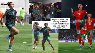 Super FALCONS' final training ahead of tomorrow's final...Camp update...coach & players' pre-match