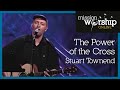 Stuart Townend - The Power Of The Cross
