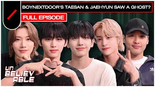 BOYNEXTDOOR’s TAESAN & JAEHYUN Saw a Ghost?? 👻 | UNBELIEVABLE EP.4