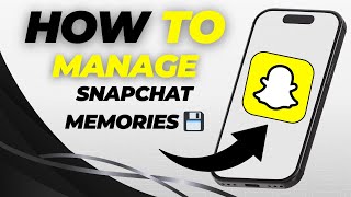 How to Manage Memories on Snapchat | Organize, Backup & Delete Snaps (2025 Guide)