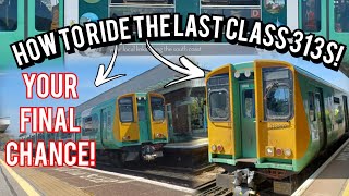 How To Ride The LAST Class 313s!