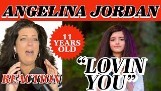 ANGELINA JORDAN "LOVIN YOU" - AGE 11 - |  REACTION VIDEO