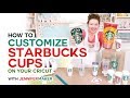 DIY Customized Starbucks Cups & Decals on a Cricut