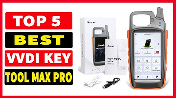 Top 5 Best VVDI Key Tool Max Pro Review In 2024