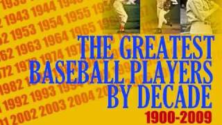 The Greatest Baseball Players by Decade 1900-2009