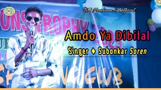 Amdo Ya Dibilal Subonkar Soren Santali Program Video Song 2025
