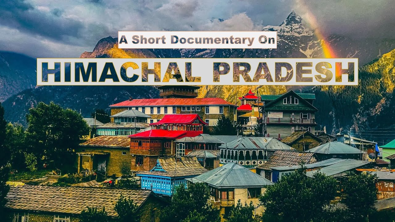 Himachal Pradesh Documentary | Why Visit Himachal Pradesh - What to See and Do In Himachal Pradesh