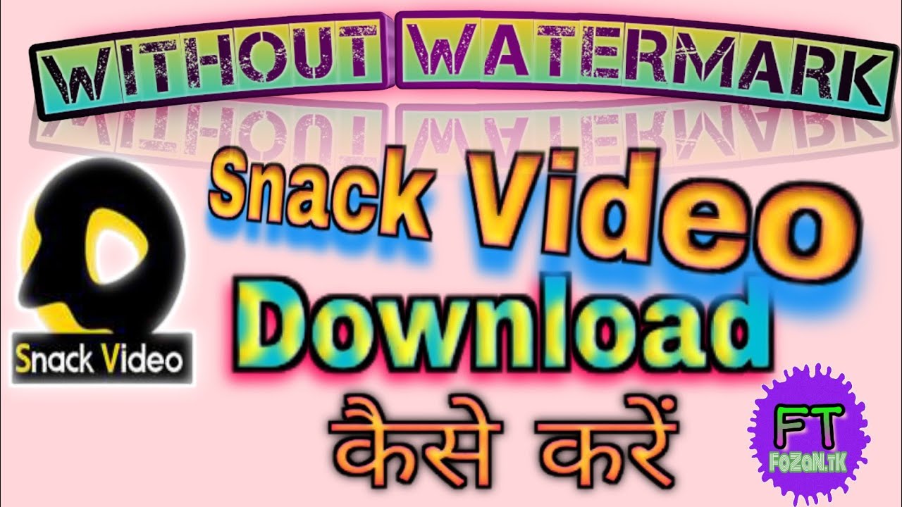 How to download Snack video without watermark ! Snack video