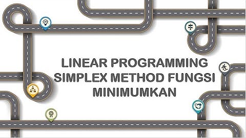 Linear Programming Simplex Method Fungsi Minimumkan (Kelas A, Kel. 1) Ganjil 2021