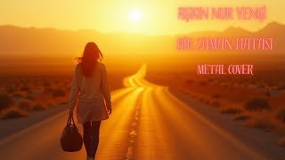 Aşkin Nur Yengi̇ Bi̇r Zaman Hatasi Metal Cover Resimi