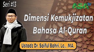 Ustadz Dr. Saiful Bahri, Lc. MA. - Kemukjizatan Bahasa Al-Qur'an