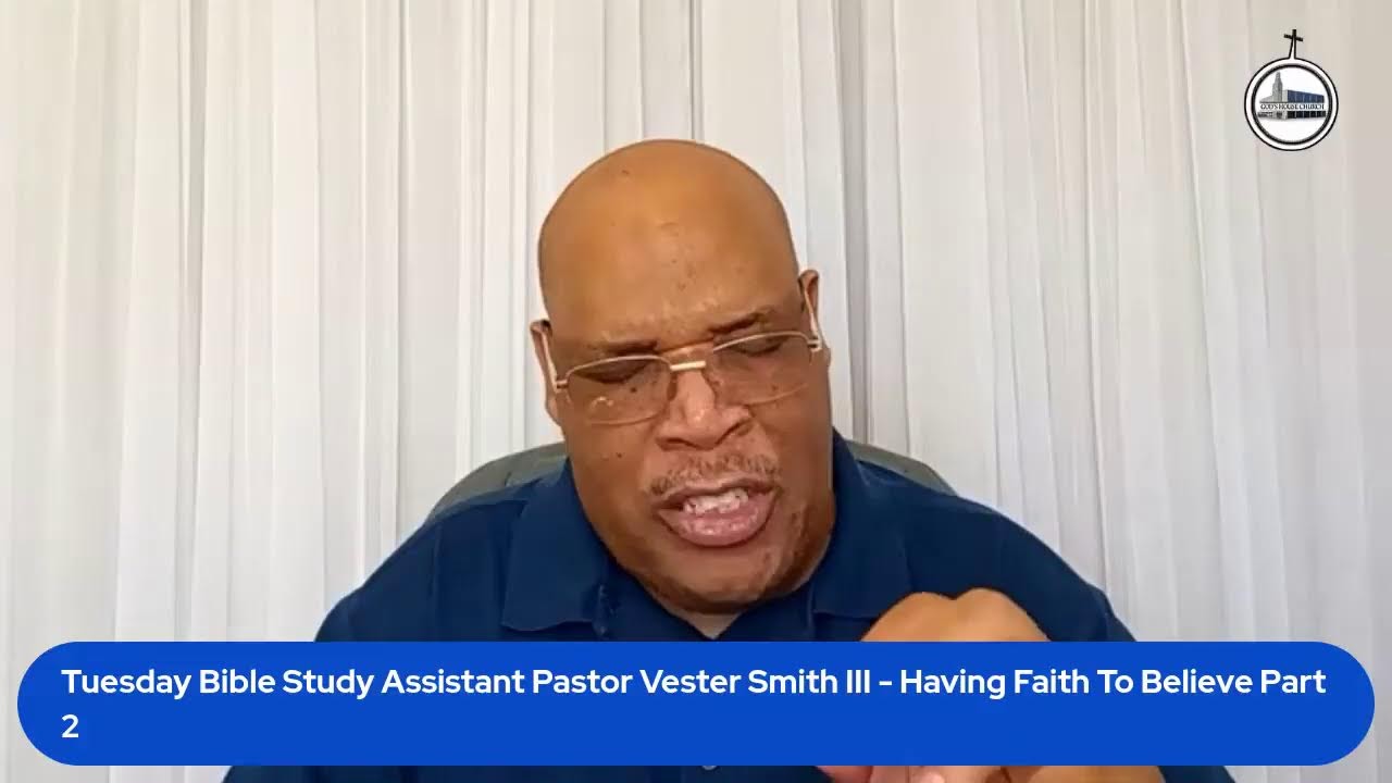 Tuesday Bible Study - Assist Pastor Vester Smith III