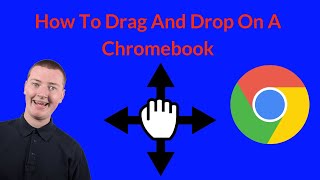 How To Drag And Drop On A Chromebook