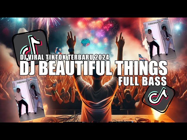 DJ BEAUTIFUL THINGS (FULL BASS) ASDAR REMIX VIRAL TIKTOK TERBARU 2024 class=