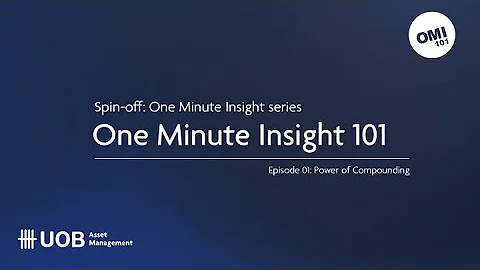 One Minute Insight 101 - Ep.1 Power of Compounding