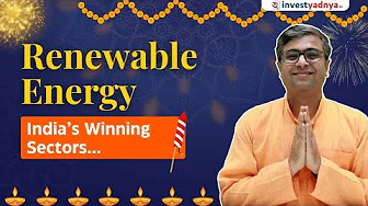 Renewable Energy Sector | India's Winning Sectors - For Next Decade | Festival of Fundamentals