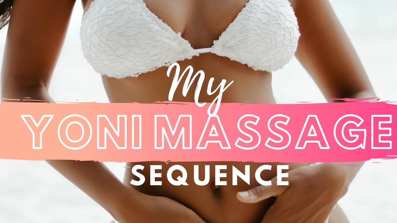 How To Give Yourself A Yoni Massage Aka Vaginal Massage Step By