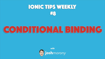 CONDITIONAL BINDING - Ionic Tips Weekly Ep. 8 #ionic #angular