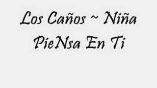 Los Caños - Niña Piensa En Ti