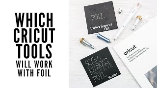 Which Cricut Tools Will Work with Foil