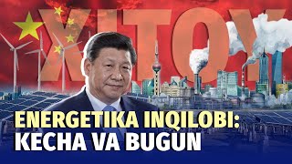 Energetikada dunyo lideri: Xitoy bunga qanday erishdi?