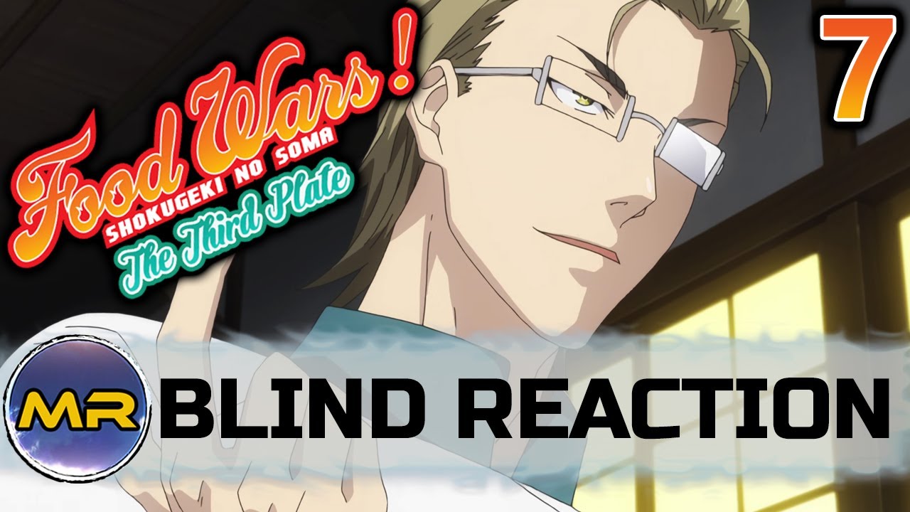 Food Wars Season 3 Episode 7 BLIND REACTION | THIS IS SO UNFAIR!! - YouTube