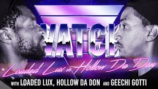 WATCH: LOADED LUX vs HOLLOW DA DON with LOADED LUX, HOLLOW DA DON & GEECHI GOTTI