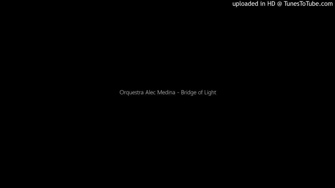 Orquestra Alec Medina - Bridge of Light auf YouTube ansehen Orquestra Alec Medina - Bridge of Light auf YouTube ansehen
