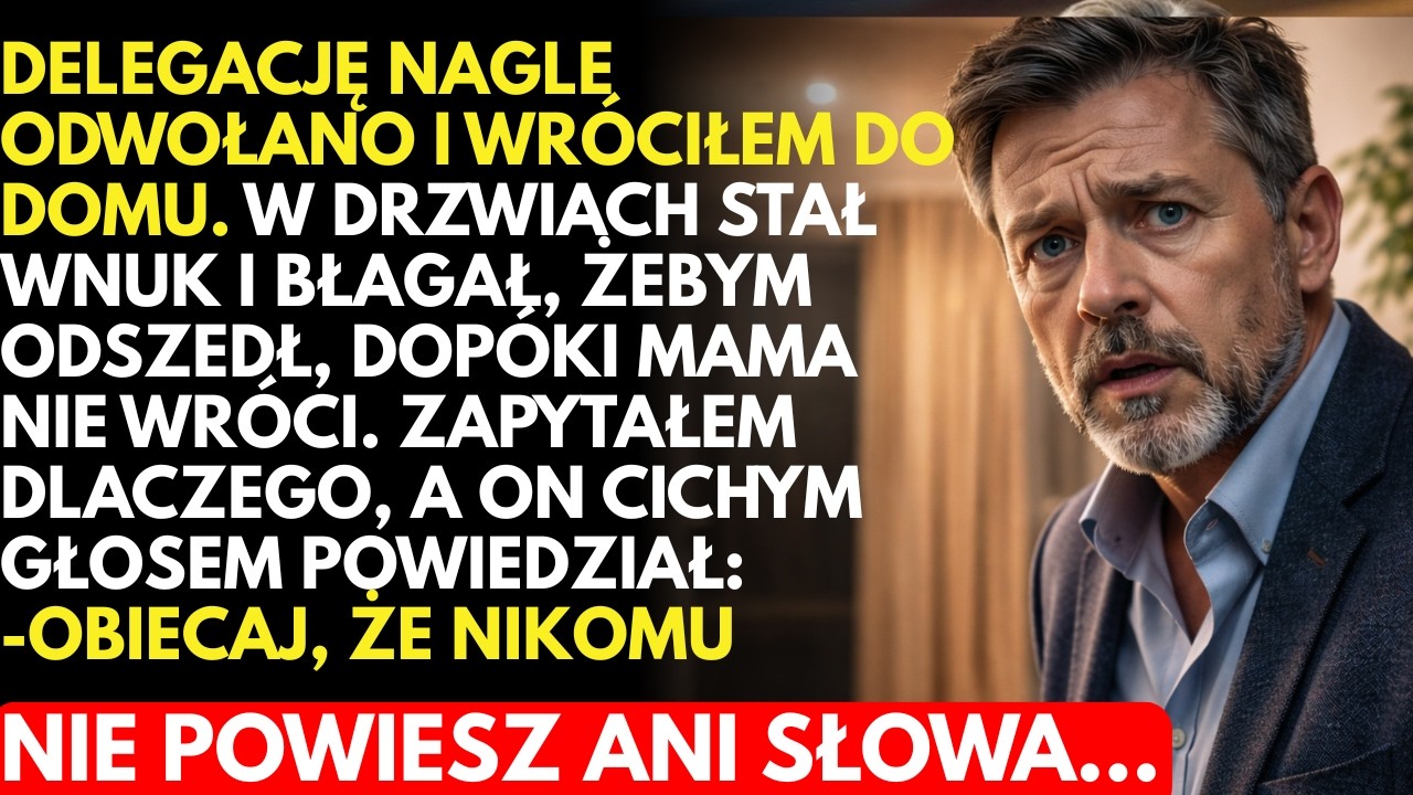 NAGLE wróciłem do domu, ale mój wnuk BŁAGAŁ mnie, żebym odszedł,zanim wróci mama. Kiedy zrozumiałem…