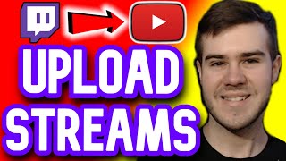 How To Upload Videos On Youtube From Twitch The Easy Way