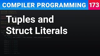 Tuples and Struct Literals - Compiler Programming Ep173