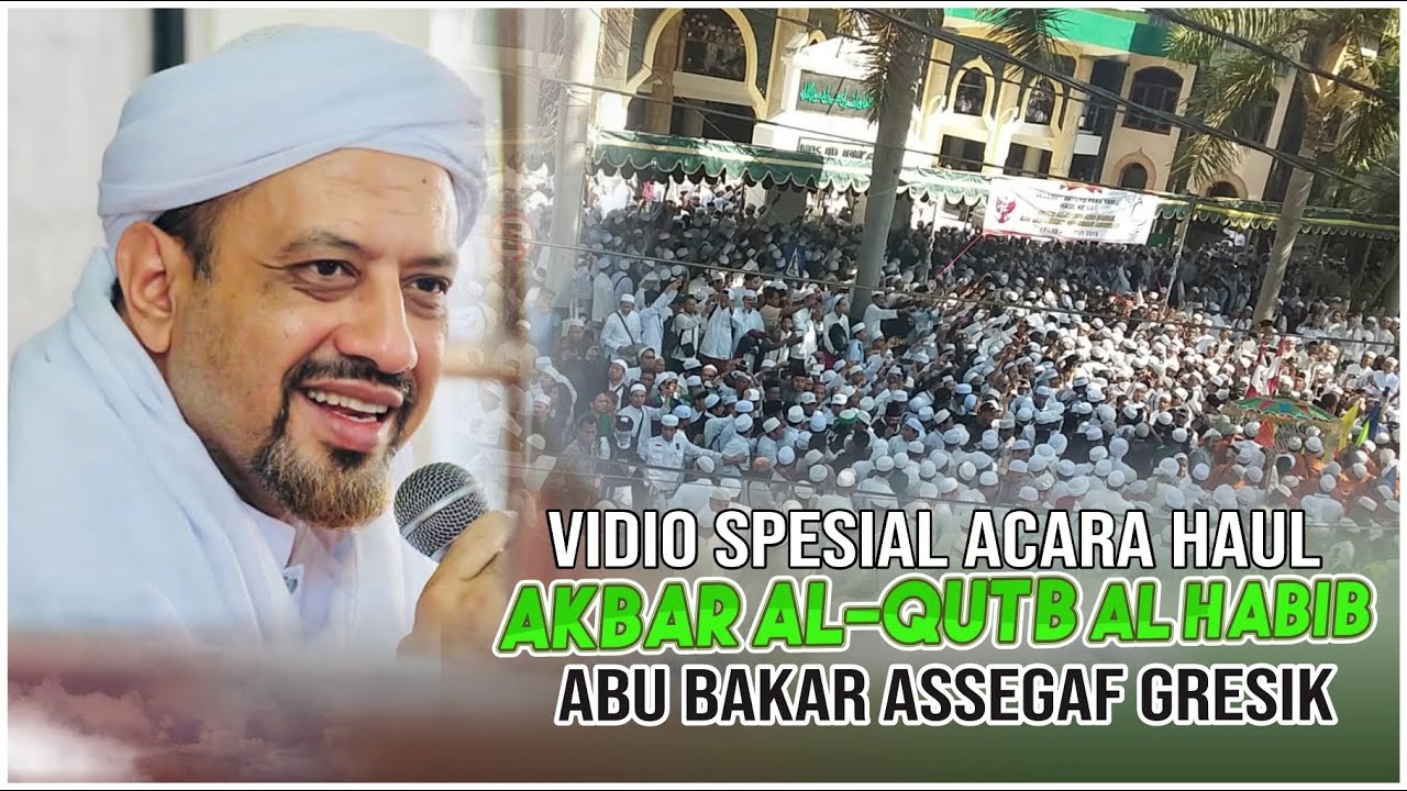 CERAMAH FULL HABIB TAUFIQ ASSEGAF | Di Haul Al Qutb Habib Abu Bakar Assegaf Gresik 2022