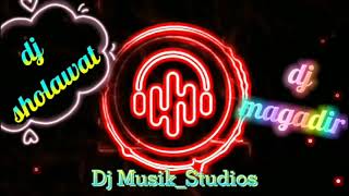 Download Lagu Dj Sholawat Magadir || Dj full Bass magadir MP3
