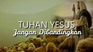 Tuhan Yesus Jangan Dibandingkan (Gusti Yesus Ojo Dibandingke - Versi Indonesia )