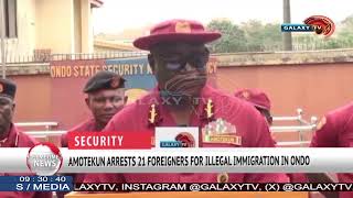 AMOTEKUN ARREST 21 FOREIGNERS FOR ILLEGAL IMMIGRATION IN ONDO