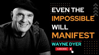 Dr. Wayne Dyer - Even the Impossible Will Manifest | Make it your Routine