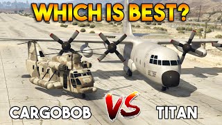 GTA 5 ONLINE : CARGOBOB VS TITAN (WHICH IS BEST?)