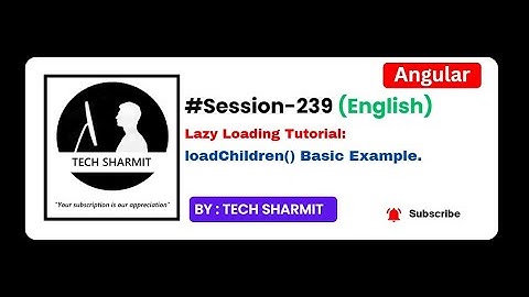 LoadChildren Example  | Angular tutorial in English (Session-239)