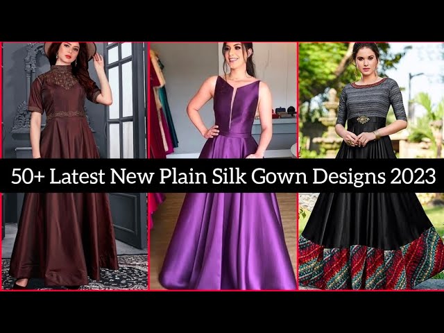 50+ Beautiful Plain Silk Gown Designs 2023 🌺🌼🌟 - YouTube