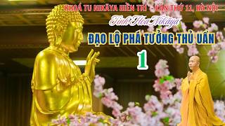 Tinh Hoa NIKAYA - Đạo Lộ Phá Tưởng Thủ Uẩn 1