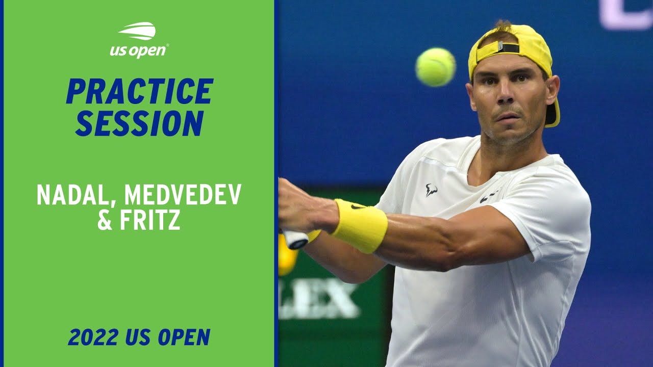 LIVE Nadal, Medvedev and Fritz Practice Session 2022 US Open