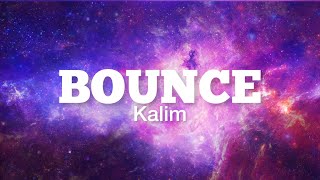 Kalim - Bounce (Lyrics)